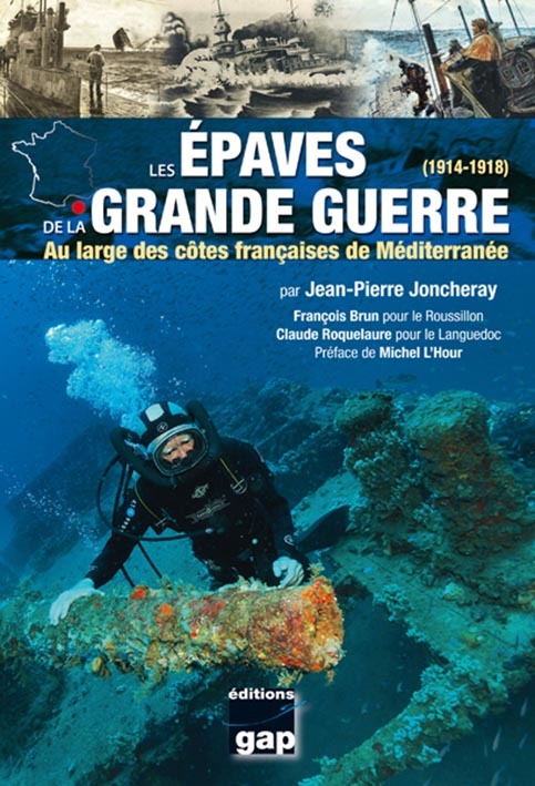 Les épaves de la Grande guerre, 1914-1918 - au large des côtes françaises de Méditerranée