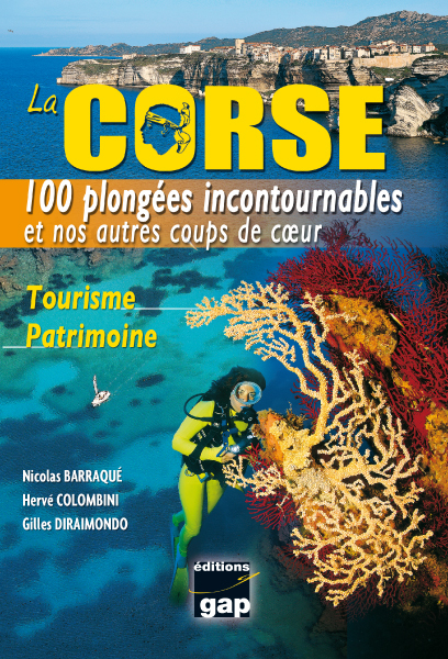 La Corse - 100 plongées incontournables et nos autres coups de coeur
