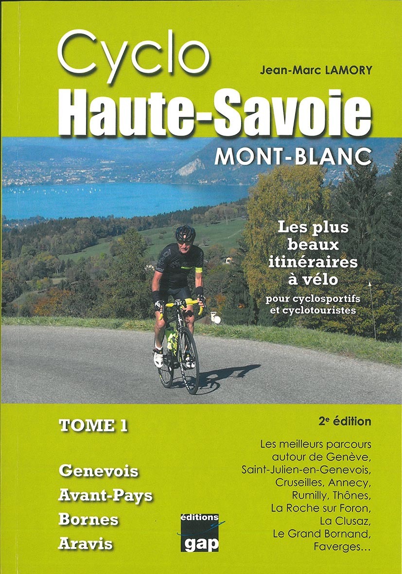 CYCLOS HAUTE SAVOIE MONT-BLANC LES PLUS BEAUX ITINERAIRES A VELO
