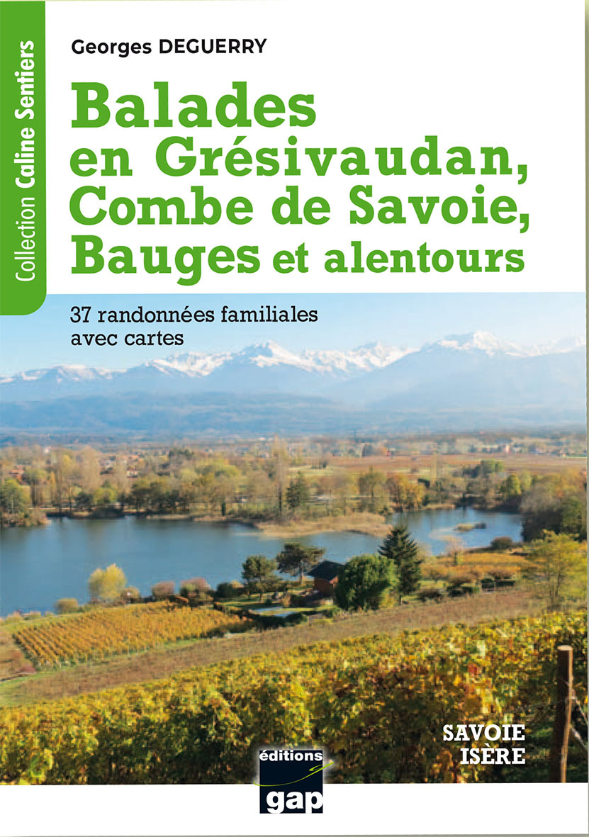 BALADES EN GRESIVAUDAN, COMBE DE SAVOIE, BAUGES ET ALENTOURS