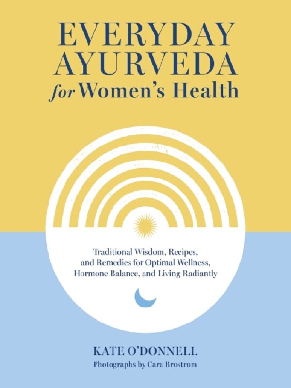 Everyday Ayurveda for Women's Health