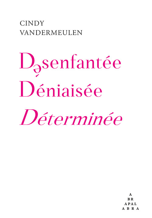 Désenfantée Déniaisée Déterminée