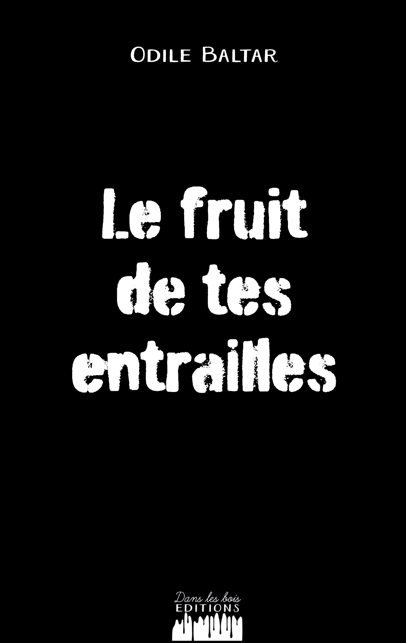 Le fruit de tes entrailles