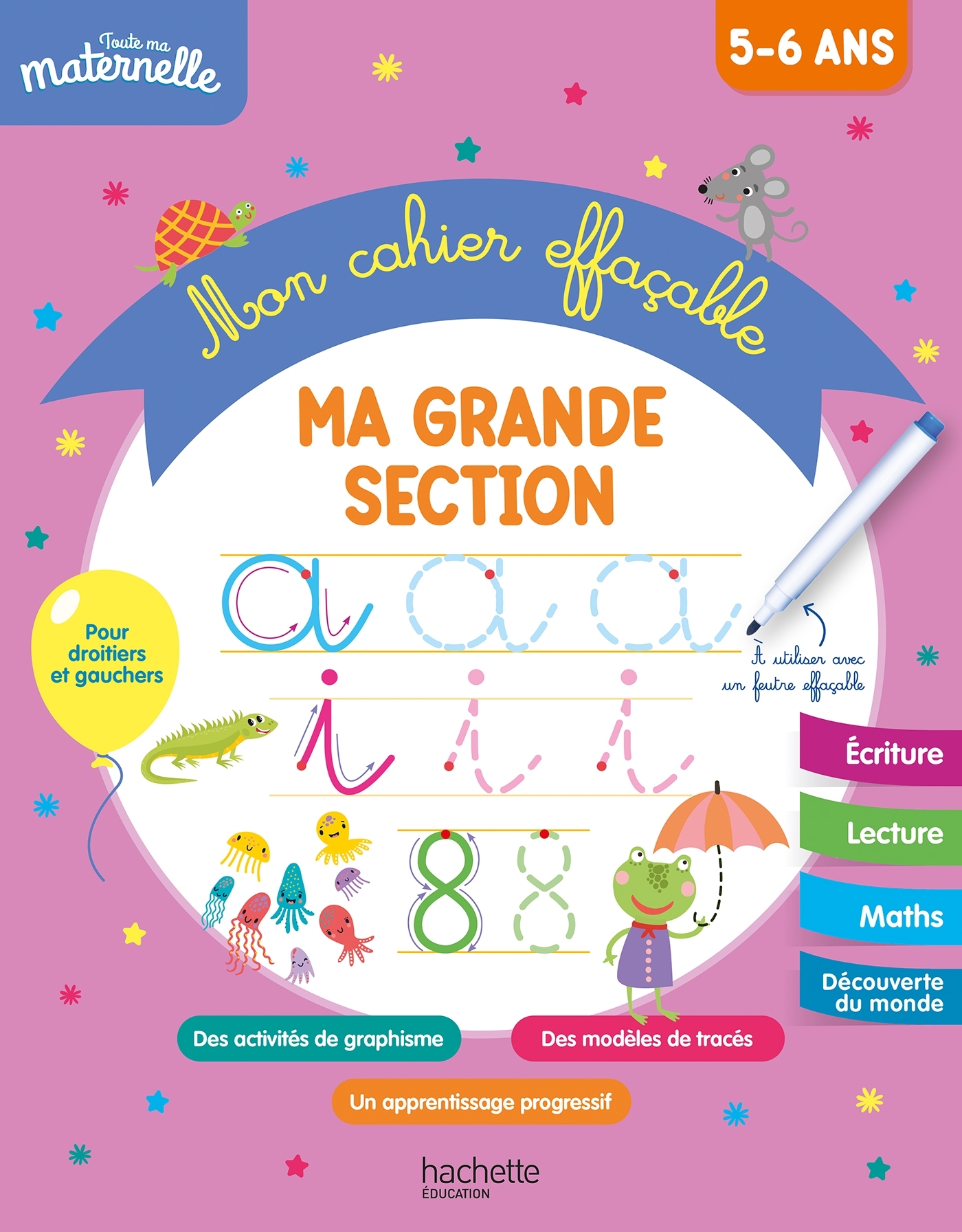 Toute ma maternelle - Mon cahier effaçable - Ma grande section (5-6 ans)