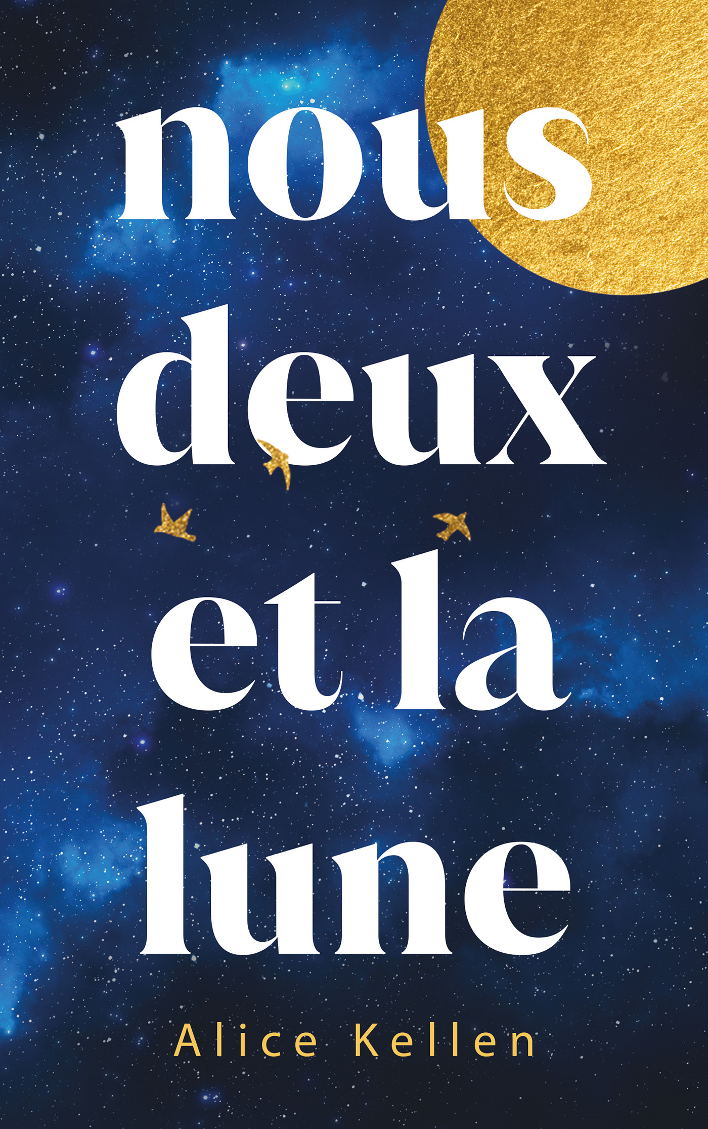 Nous deux et la lune - Par l'autrice de "Tout ce que nous n'avons jamais été"