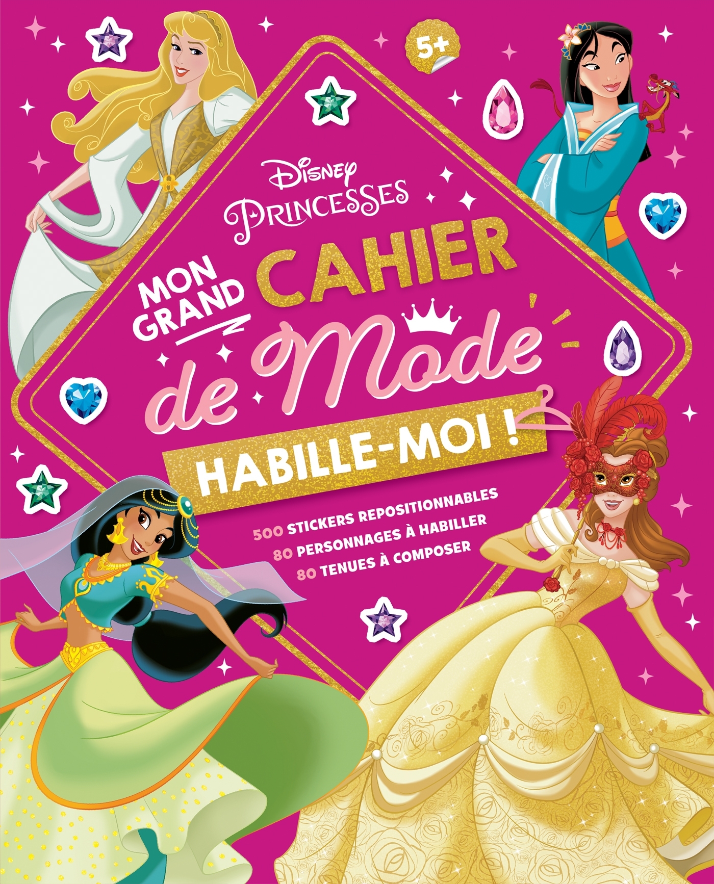 DISNEY PRINCESSES - Habille-moi ! Mon Grand cahier de Mode - 500 autocollants