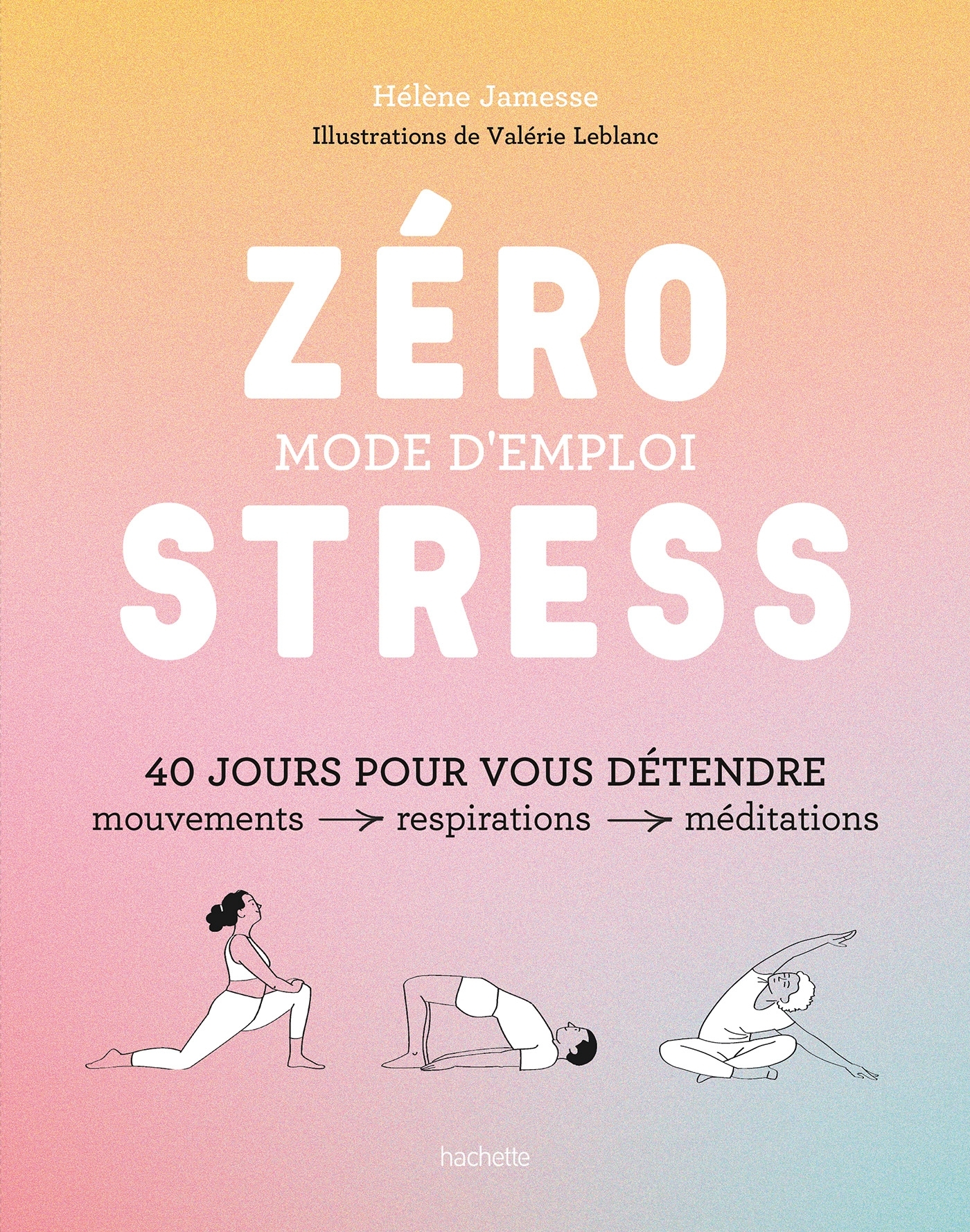 Zéro stress : mode d'emploi