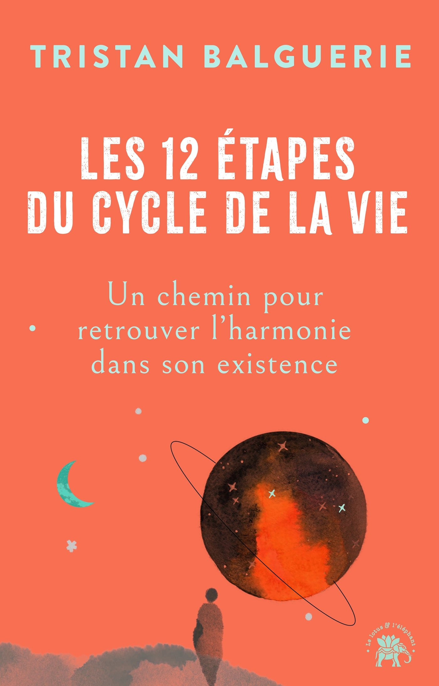 Les 12 étapes du cycle de la vie