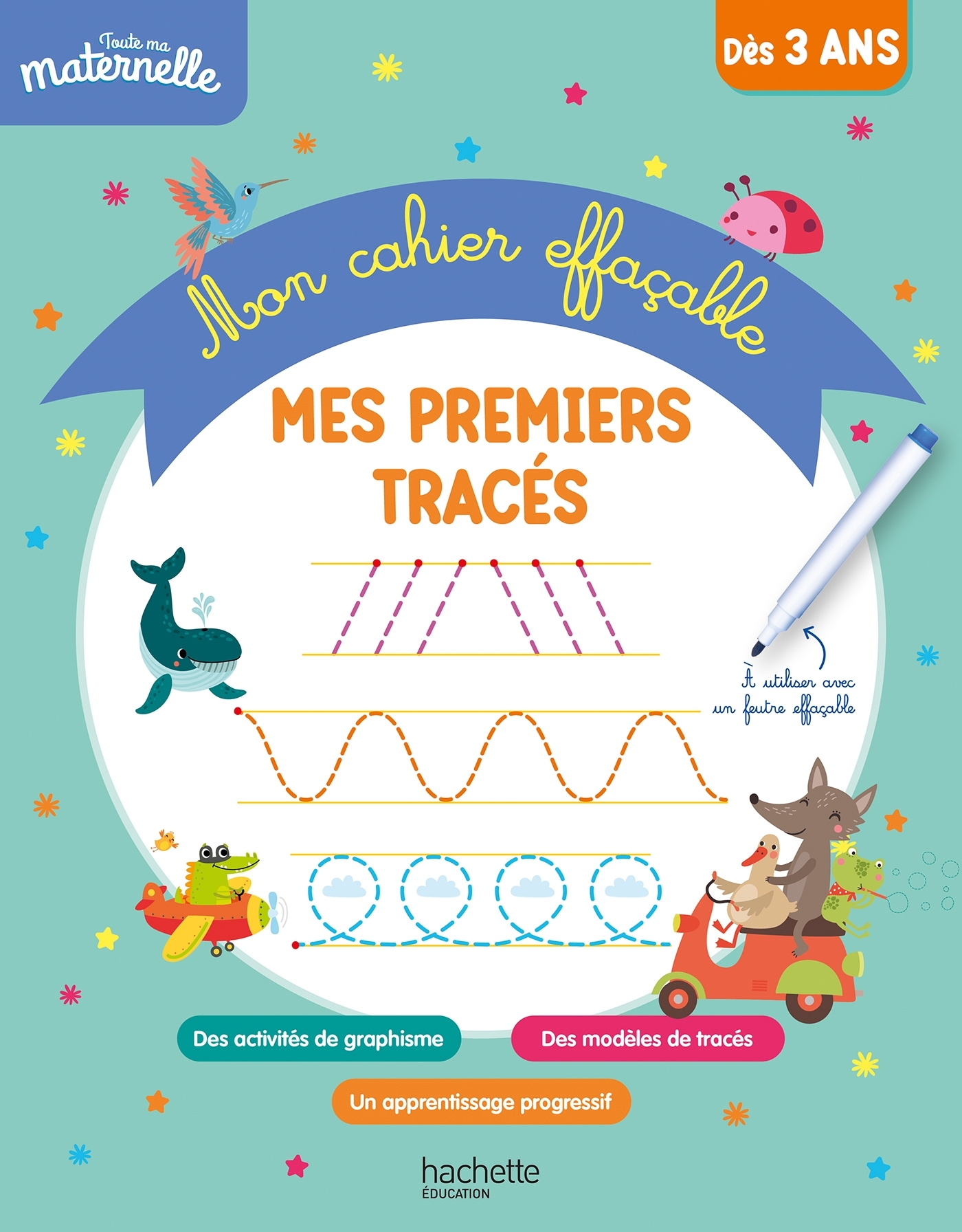 Toute ma maternelle - Mon cahier effaçable - Mes premiers tracés (3-6 ans)
