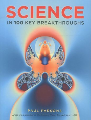Science in 100 Key Breakthroughs