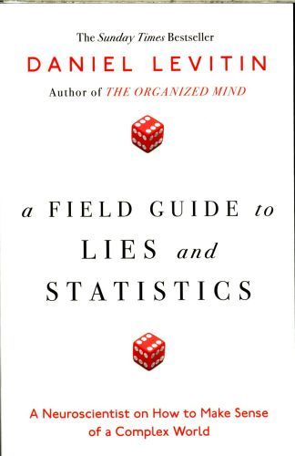 A Field Guide to Lies and Statistics