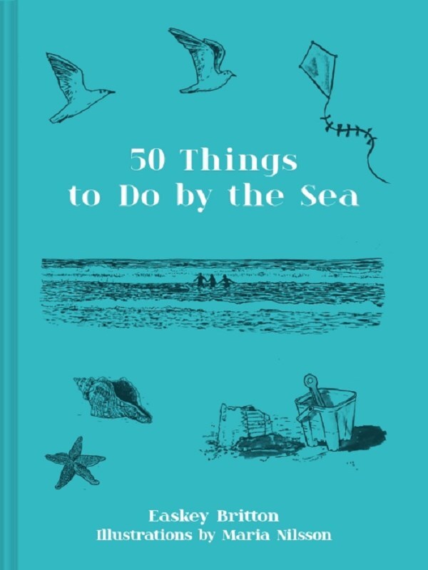 Fifty Things to Do by the Sea