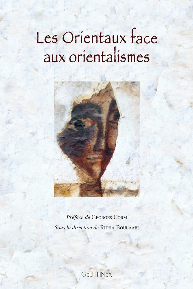Les Orientaux face aux orientalismes