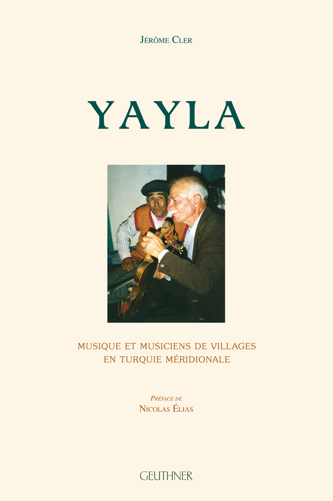 Yayla - Musique et musiciens de villages en Turquie méridionale