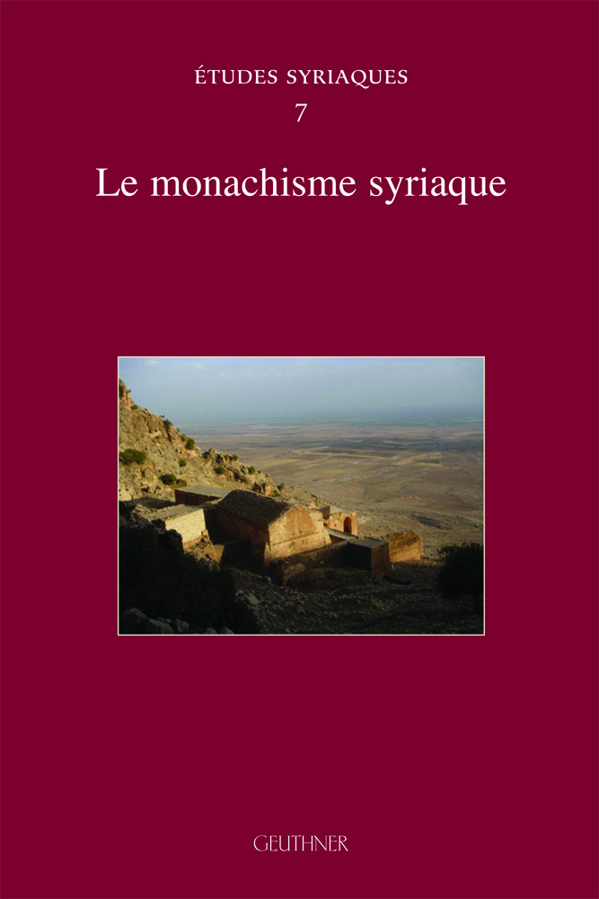 Etudes syriaques 7 : Le monachisme syriaque