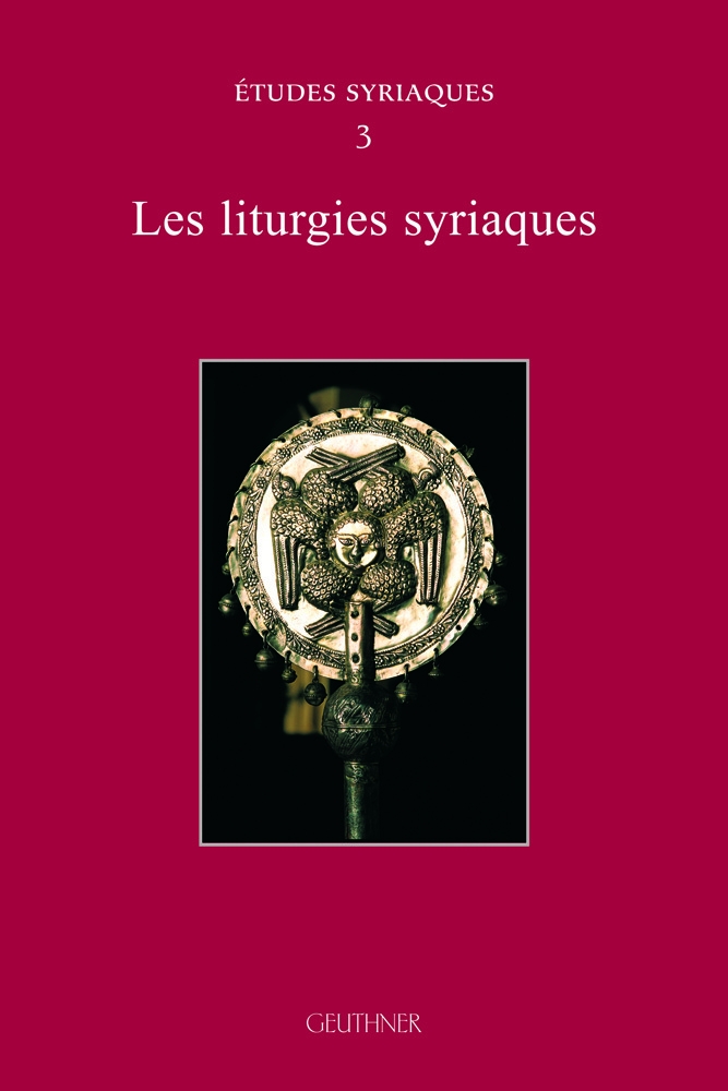 Études syriaques 3 : Les liturgies syriaques