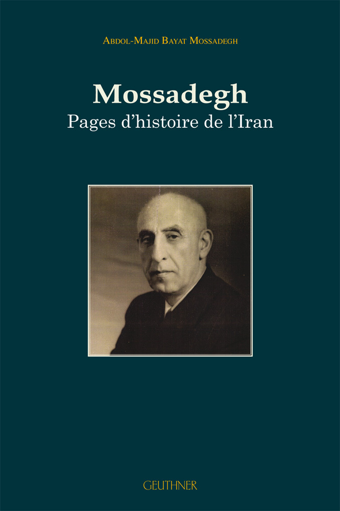 Mossadegh - Pages d'histoire de l'Iran