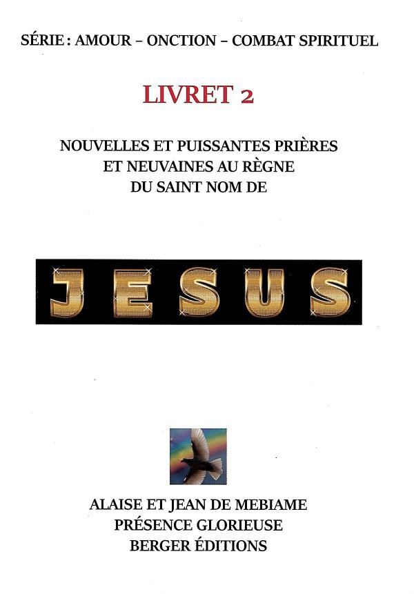 Nouvelles et puissantes prières et neuvaines au règne du saint nom de Jésus - Livret 2