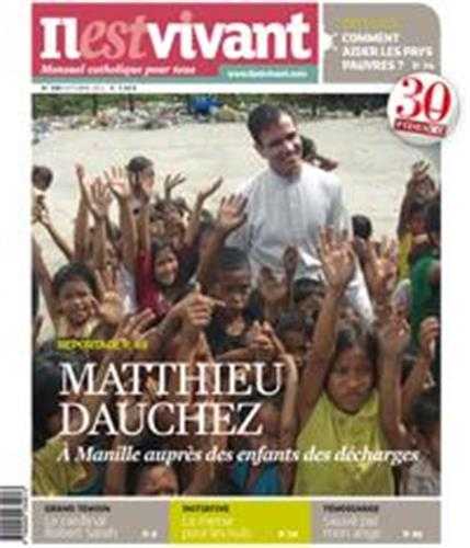 n°286 - Il est vivant Nouvelle formule - Octobre 2011 - Matthieu Dauchez à Manille auprès des enfants des décharges