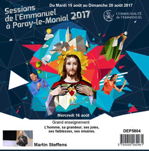 L'homme, sa grandeur, ses joies, ses faiblesses, ses misères Session du 15 au 20 août 2017