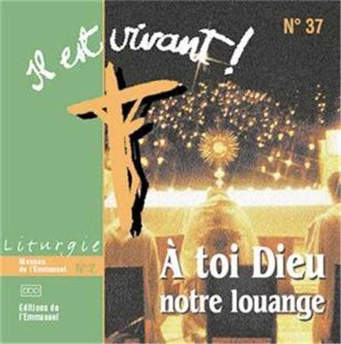 CD Il est vivant ! A Toi Dieu Notre Louange - Messes N 2 - CD 37