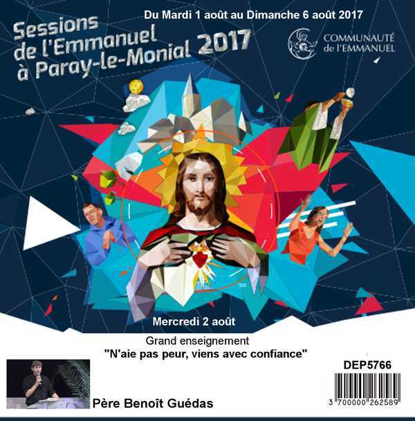 N'aie pas peur, viens avec confiance  Session du 01 au 06 août 2017