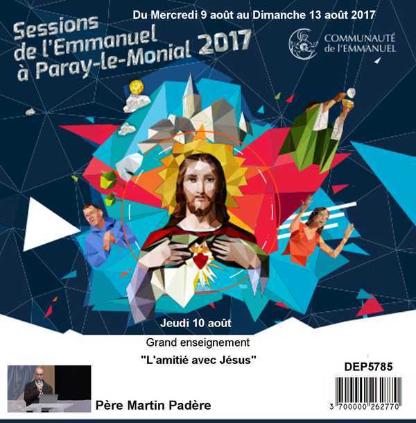 L'amitié avec Jésus Session du 09 au 13 août 2017