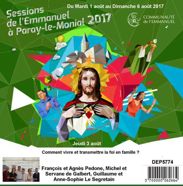 Comment vivre et transmettre la foi en famille ? Session du 01 au 06 août 2017