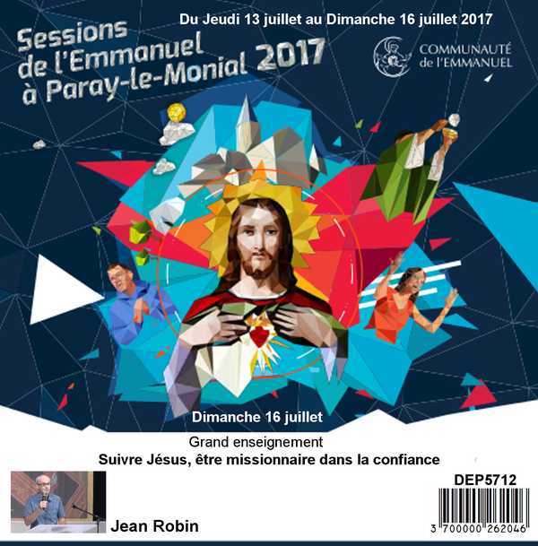 Suivre Jésus, être missionnaire dans la confiance  Session du 13 au 16 juillet 2017