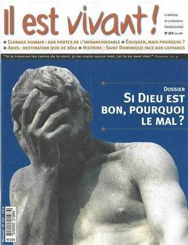 Il est vivant n° 224 - Si Dieu est bon, pourquoi le mal ?