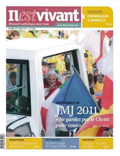 n°285 - Il est vivant Nouvelle formule - Septembre 2011 - JMJ 2011 Ne gardez pas le Christ pour vous