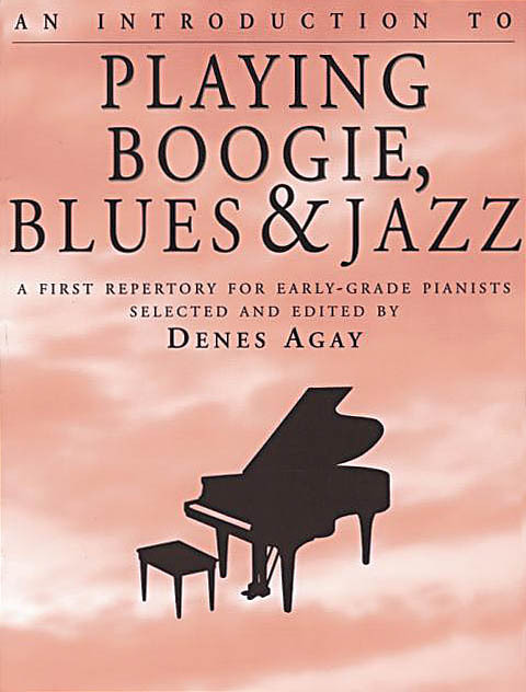 AN INTRODUCTION TO PLAYING BOOGIE, BLUES AND JAZZ PIANO