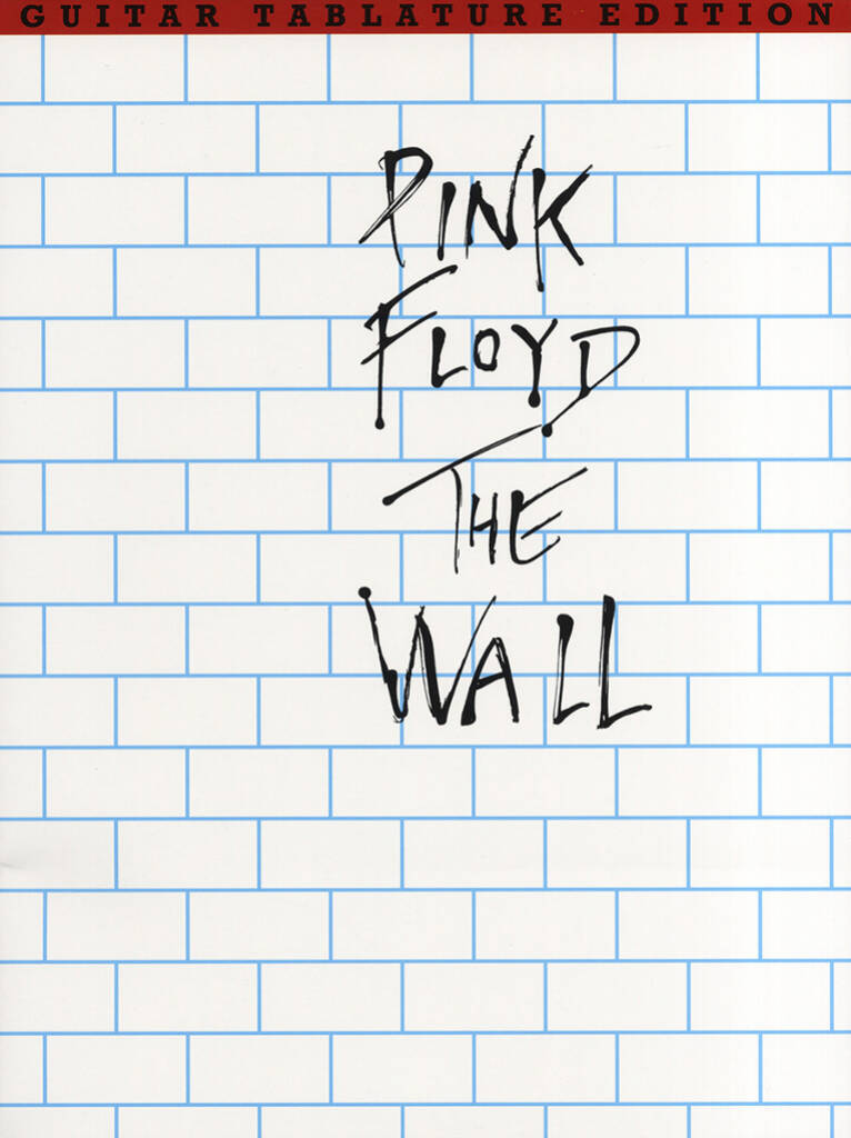 PINK FLOYD - THE WALL - GUITAR TAB EDITION