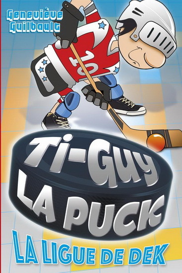 TI-GUY LA PUCK V 10 LA LIGUE DE DEK