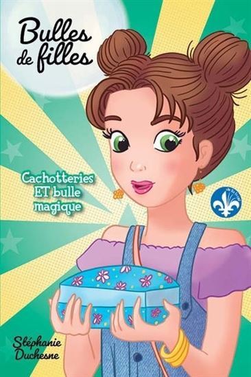 BULLES DE FILLES. CACHOTTERIES ET BULLE MAGIQUE