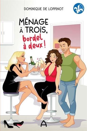 MENAGE A TROIS, BORDEL A DEUX !