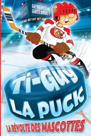 TI-GUY LA PUCK V 01 LA REVOLTE DES MASCOTTES