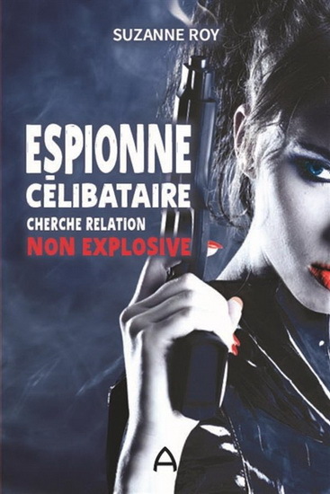 ESPIONNE CELIBATAIRE CHERCHE RELATION NON EXPLOSIVE