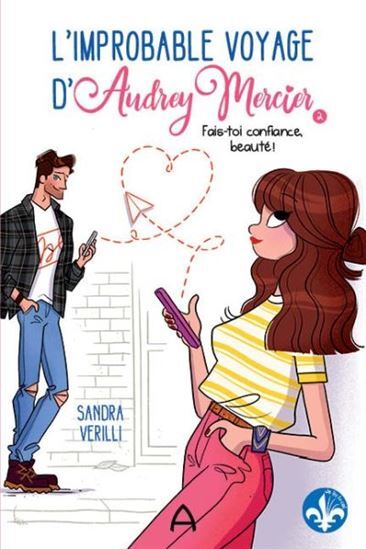 L'IMPROBABLE VOYAGE D'AUDREY MERCIER V 02 FAIS-TOI CONFIANCE,