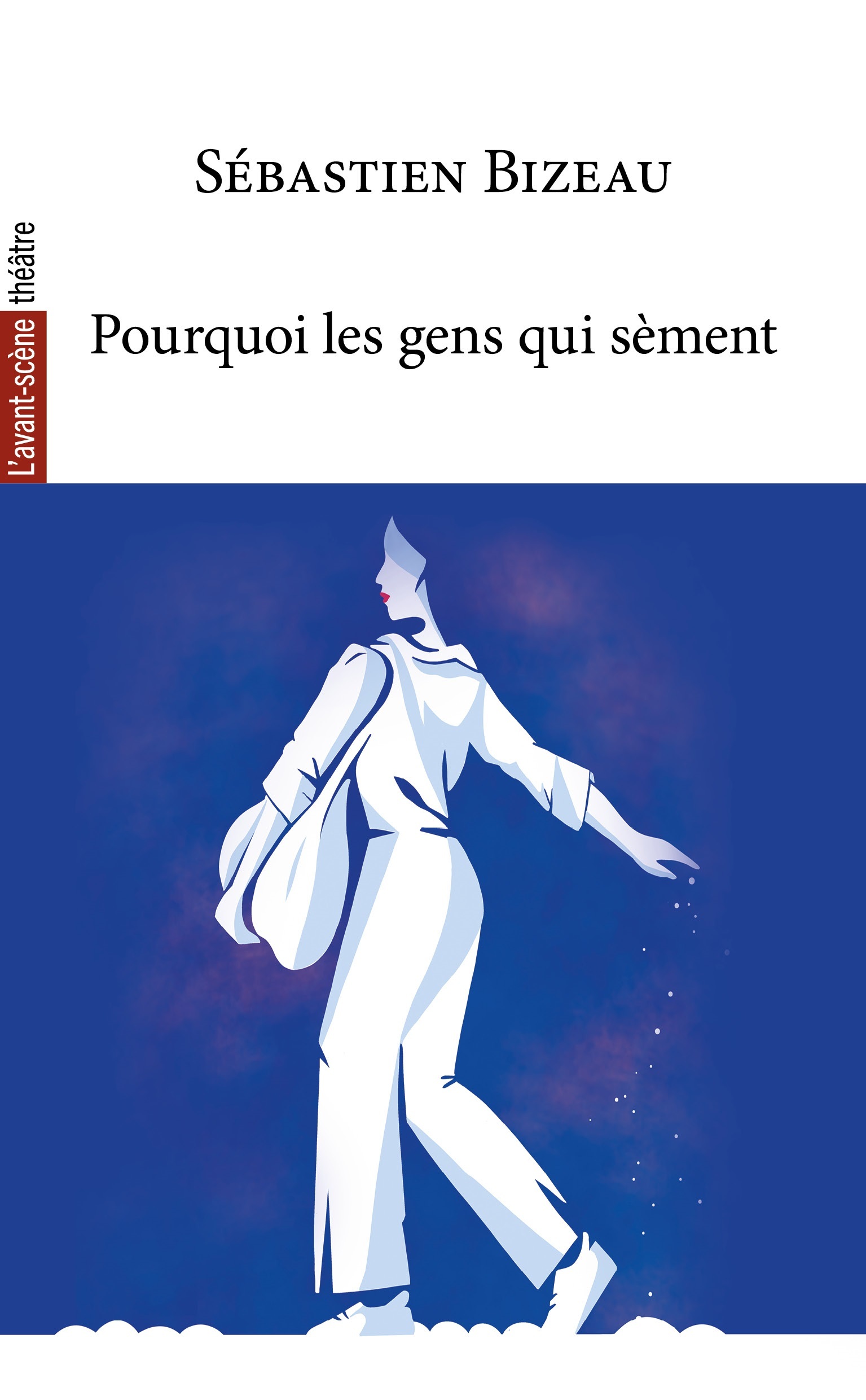 Pourquoi les gens qui sèment
