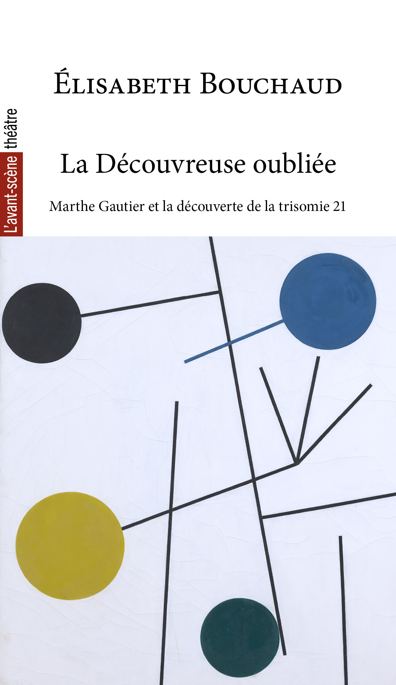 La découvreuse oubliée. Marthe Gautier et la découverte de la Trisomie 21