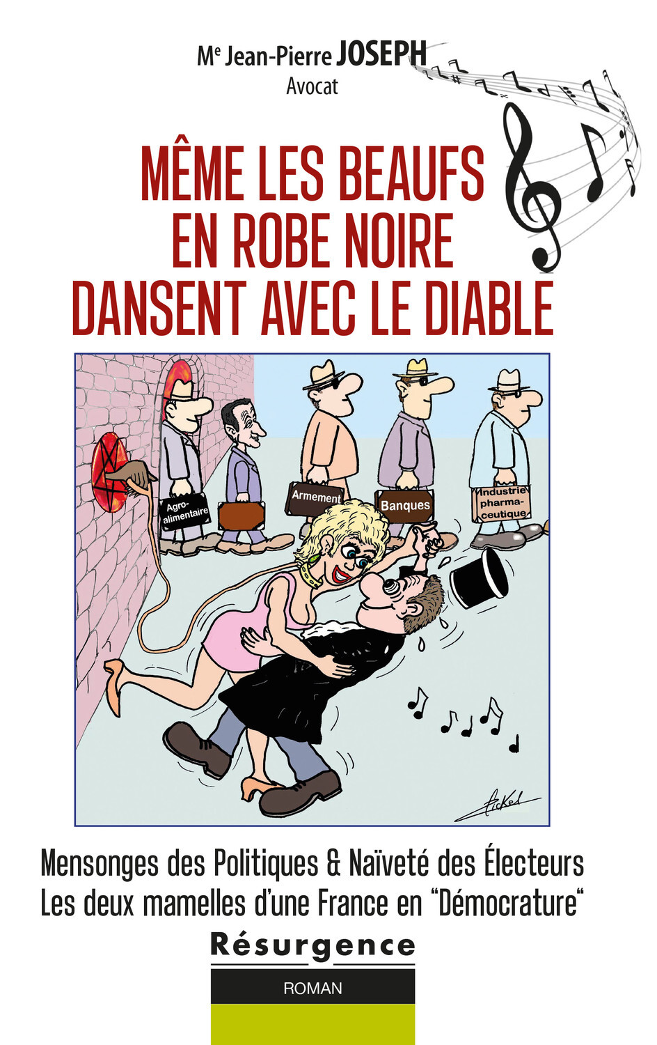 Même les beaufs en robe noire dansent avec le diable - Mensonges des politiques & naïveté des électeurs