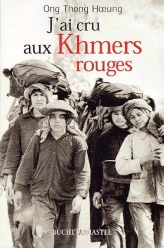 J'ai cru aux khmers rouges