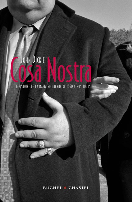 COSA NOSTRA L HISTOIRE DE LA MAFIA SICILIENNEDE 1860 A NOS JOURS