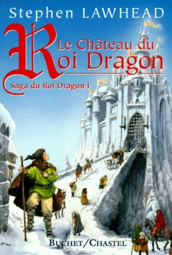 LE CHATEAU DU ROI DRAGON LA SAGA DU ROI DRAGON VOL 1