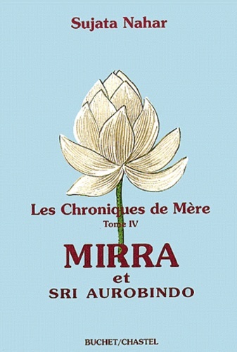 Les chroniques de mère -Mirra et sri Aurobindo