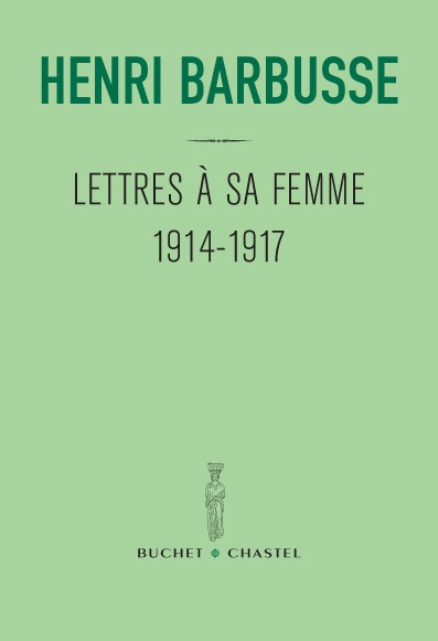 LETTRES A SA FEMME 1914 1917