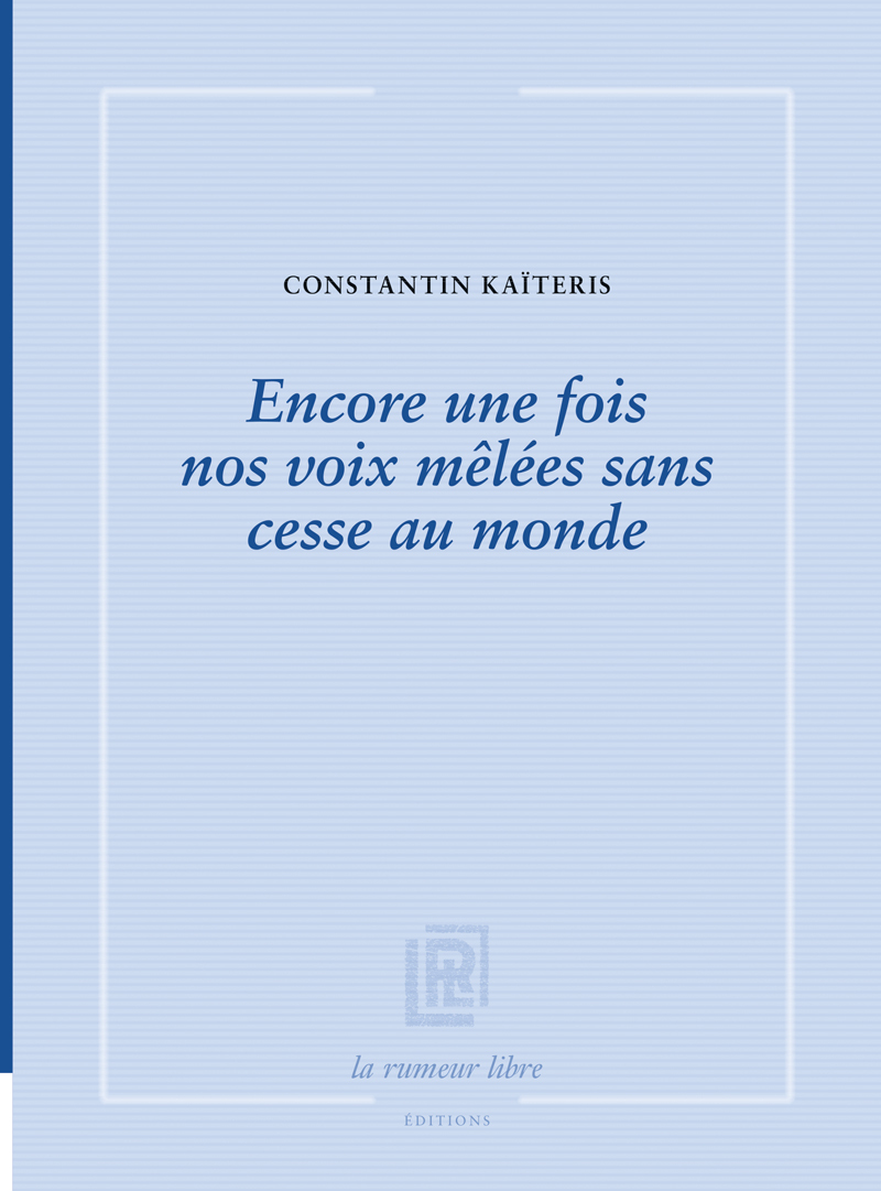 Encore une fois nos voix mêlées sans cesse au monde