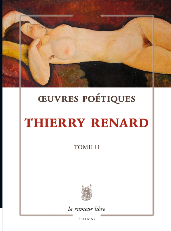 Oeuvres poétiques tome 2 - Thierry Renard