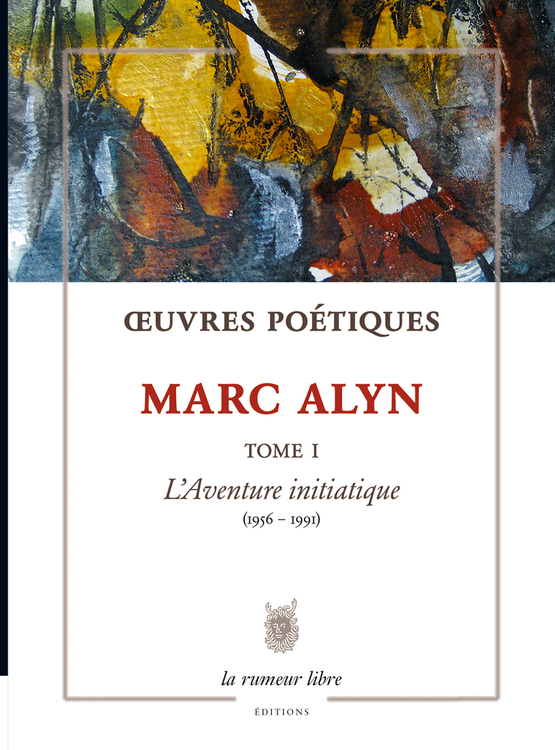 Œuvres Poétiques Tome 1 Marc Alyn